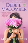 «Must love flowers (Должен любить цветы)» - Дебби Макомбер
