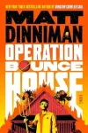 «Operation bounce house (Операция "Прыгающий дом")» - Мэтт Динниман