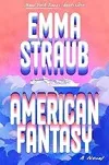«Американская фантазия (American Fantasy)» - Эмма Страуб