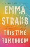 «В это же время завтра (This Time Tomorrow)» - Эмма Страуб