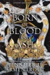 «Born of blood and ash (Рожденный из крови и пепла)»
