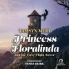 «Принцесса Флоралинда и Сорокаэтажная Башня (Princess Floralinda and the Forty-Flight Tower)»