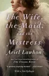 «Жена, служанка и любовница (The Wife, the Maid, and the Mistress)»