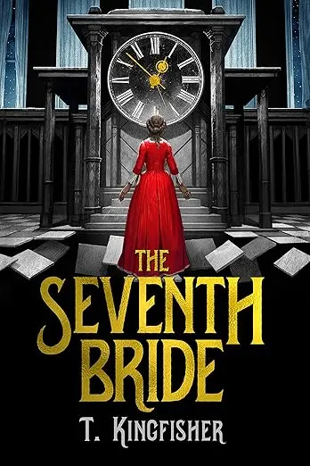 Седьмая невеста (The Seventh Bride) — Т. Кингфишер