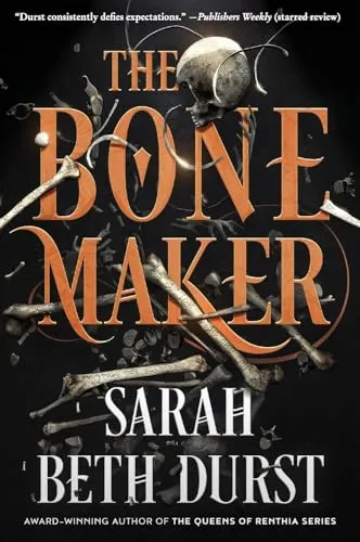 Создательница костей (The Bone Maker) — Сара Бет Дёрст